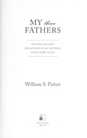 Cover of: My three fathers by William Patten