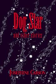 Dog Star and Other Stories by Josephine Carson