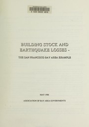 Cover of: Building stock and earthquake losses: the San Francisco Bay area example