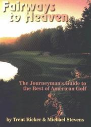 Cover of: Fairways to heaven: the journeyman's guide to the best of American golf