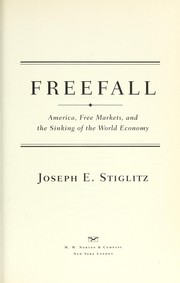 Cover of: Freefall: America, free markets, and the sinking of the world economy