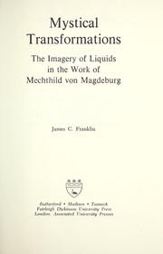 Cover of: Mystical Transformations : the imagery of liquids in the work of Mechthild von Magdeburg