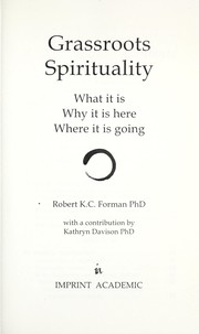 Cover of: Grassroots spirituality by Robert K. C. Forman