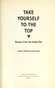 Cover of: Take yourself to the top by Laura Berman Fortgang
