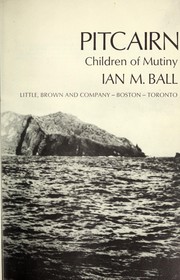 Pitcairn: children of mutiny by Ian M. Ball