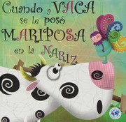 Cover of: Cuando a Vaca se le posó una Mariposa en la nariz: Porque así es la vida