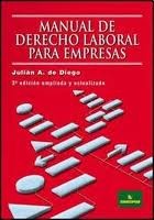 Manual de derecho laboral para empresas by Diego, Julián A. de