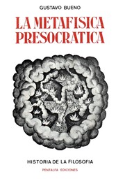 La metafísica presocrática by Gustavo Bueno