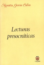 Cover of: Lecturas presocráticas by Agustín García Calvo