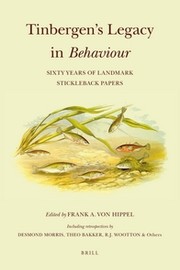 Cover of: Tinbergen's legacy in Behaviour: sixty years of landmark stickleback papers