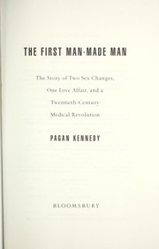 Cover of: The first man-made man by Pagan Kennedy
