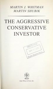 Cover of: The aggressive conservative investor by Martin J. Whitman