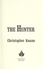 Cover of: The hunter | Christopher Keane