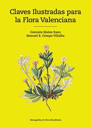 Cover of: Claves Ilustradas para la Flora Valenciana by Gonzalo Mateo Sanz, Manuel Benito Crespo Villalba