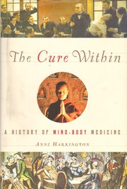 Cover of: The Cure Within: A History of Mind-Body Medicine
