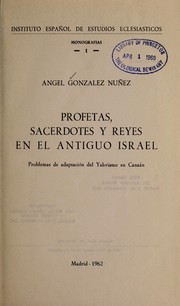 Cover of: Profetas, sacerdotes y reyes en el antiguo Israel: problemas de adaptascion del Yahvismo en Canaan.