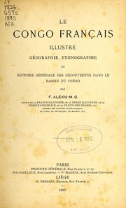 Cover of: Le Congo français illustré: géographie, ethnographie et histoire générale des découvertes dan le Bassin du Congo