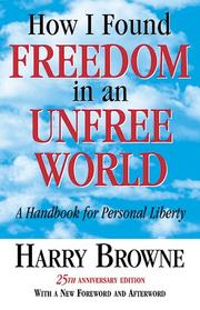 Cover of: How I Found Freedom in an Unfree World: A Handbook for Personal Liberty