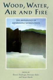 Cover of: Wood, water, air, and fire: the anthology of Mendocino women poets