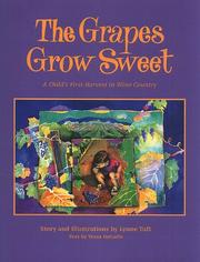 The grapes grow sweet by Lynne Tuft, Llynne Tuft, Tessa Decarlo
