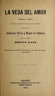 Cover of: La veda del amor: opereta co mica en un acto, dividido en tres cuadros, en prosa