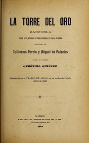 Cover of: La torre del oro: zarzuela en un acto, dividido en tres cuadros, en prosa y verso