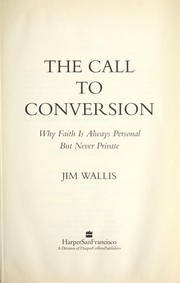 Cover of: The call to conversion by Jim Wallis, Jim Wallis