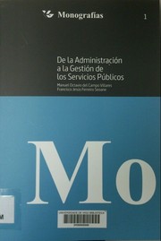 De la administración a la gestión de servicios públicos by Manuel Octavio del Campo Villares, Francisco Jesús Ferreiro Seoane