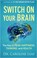 Cover of: Switch On Your Brain