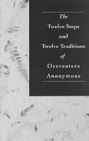 Cover of: The twelve steps and twelve traditions of Overeaters Anonymous