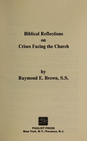 Biblical reflections on crisis facing the Church by Raymond Edward Brown