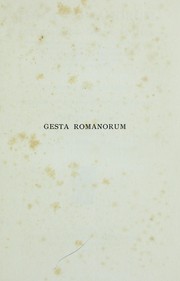 Cover of: Gesta Romanorum by invented by the monks as a fire-side recreation ... tr. from the Latin with preliminary observations and copious notes, by the Rev. Charles Swan, and a preface by E.A. Baker.