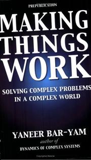 Cover of: Making Things Work: Solving Complex Problems in a Complex World