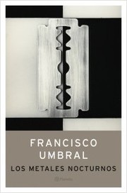 Cover of: Los metales nocturnos by Francisco Umbral, Francisco Umbral