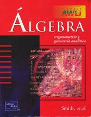 Álgebra, trigonometría y geometría analítica by Smith, Stanley ...[et.al]