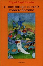 Cover of: El Hombre Que Lo Tenia Todo Todo Todo (Tres Edades) by Frances Boya, Miguel Ángel Asturias, Rafa Vivas