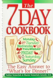 Cover of: The 7-Day Cookbook: The Easy Answer to "What's for Dinner?"