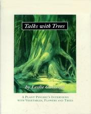 Cover of: Talks with Trees;  A Plant Psychic's Interviews with Vegetables, Flowers and Trees by Leslie Cabarga