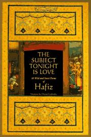 Cover of: The Subject Tonight Is Love: 60 Wild & Sweet Poems of Hafiz