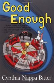 Cover of: Good enough by Cynthia Nappa Bitter