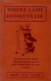 Cover of: Where Lame Donkeys Lie by Mary Lou Fuller