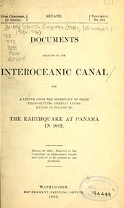 Cover of: Documents relating to the Interoceanic Canal: and a letter from the secretary of state transmitting certain information in regard to the earthquake at Panama in 1882. March 12, 1906