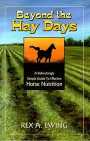 Cover of: Beyond the hay days: a refreshingly simple guide to effective horse nutrition