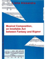 Cover of: Musical Composition, an Ineffable Act between Fantasy and Mathematical Rigor by Liana Alexandra