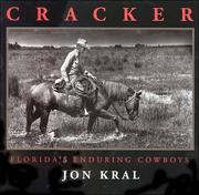 Cover of: Cracker: Florida's enduring cowboys : a photographic tribute