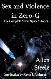 Cover of: Sex and violence in zero-G: the complete "near space" collection