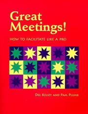 Cover of: Great Meetings!: How to Facilitate Like a Pro