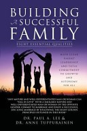 Cover of: Building a successful family: Eight essential qualities: With clear parent leadership and total commitment to growth and autonomy for all