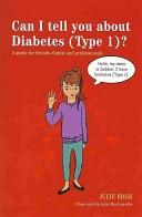 Cover of: Can I tell you about Diabetes (Type 1)?  A guide for friends, family and professionals