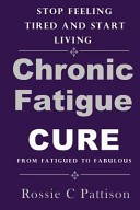 Cover of: Chronic fatigue syndrome cure: From fatigued to fabulous